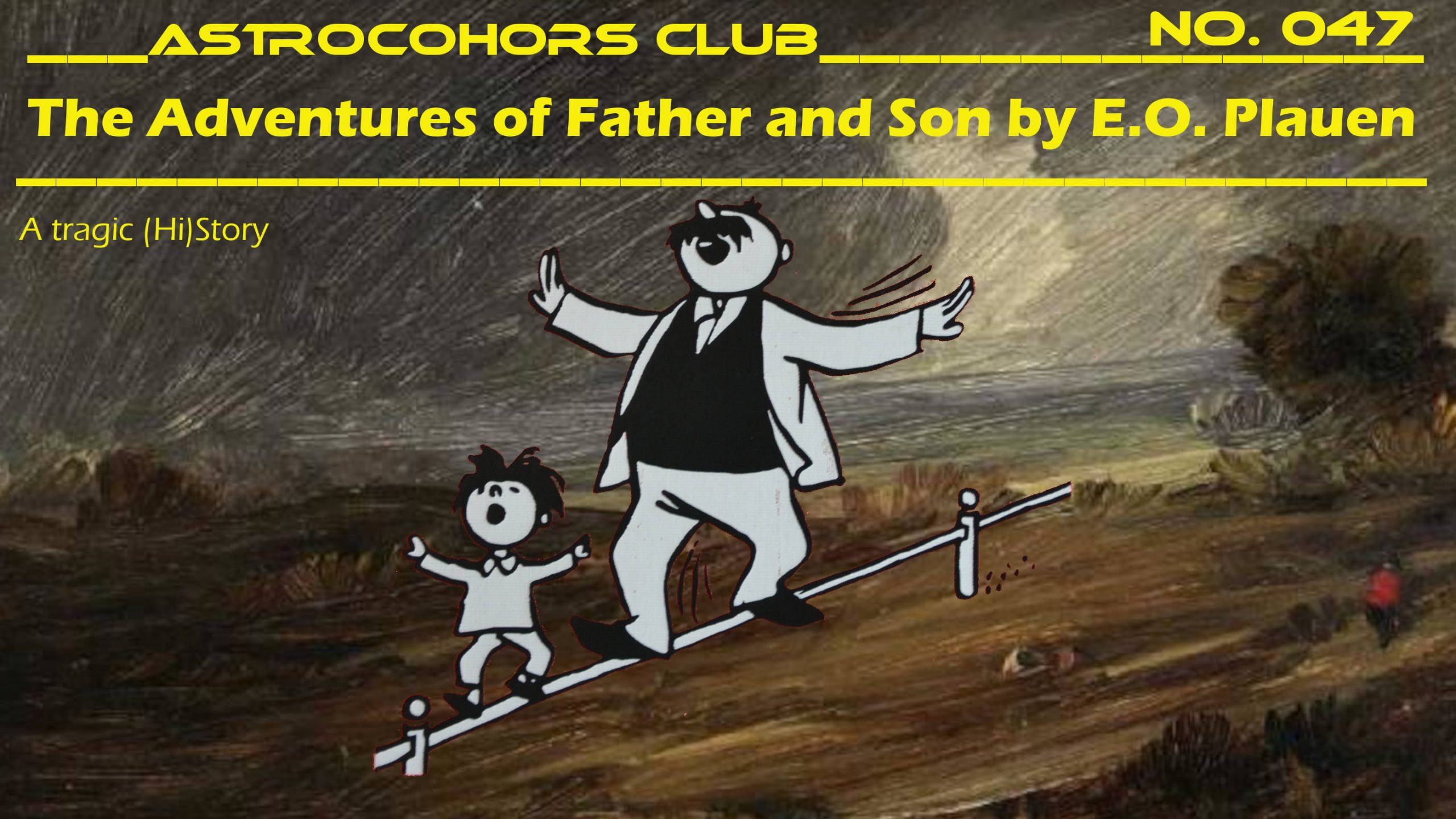 ASTROCOHORS CLUB No. 047: The Adventures of Father and Son by E.O. Plauen – A tragic (Hi)Story