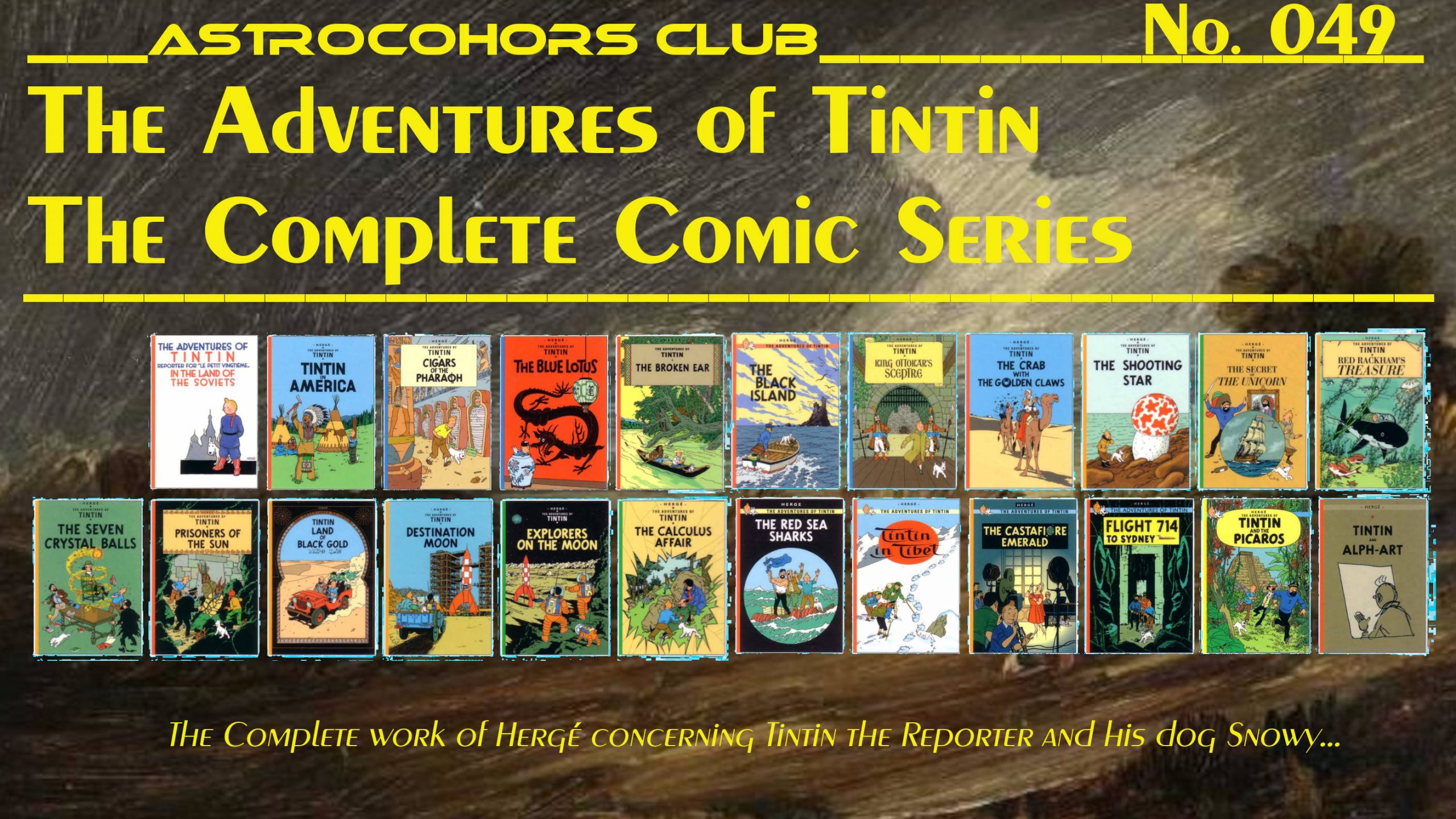 ASTROCOHORS CLUB No. 049: The Adventures of Tintin – The Complete Comic Series