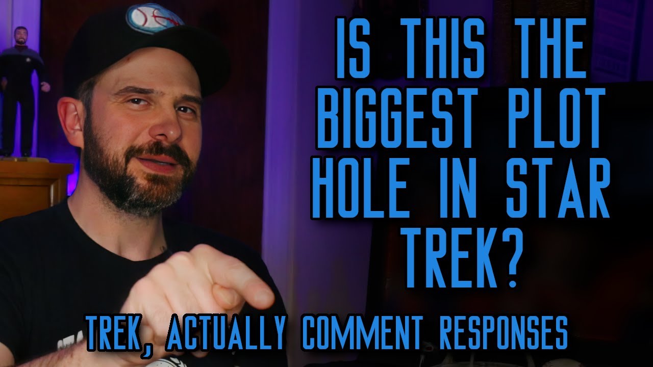 Is This the Biggest Plot Hole In Star Trek? | Trek, Actually Comment Responses