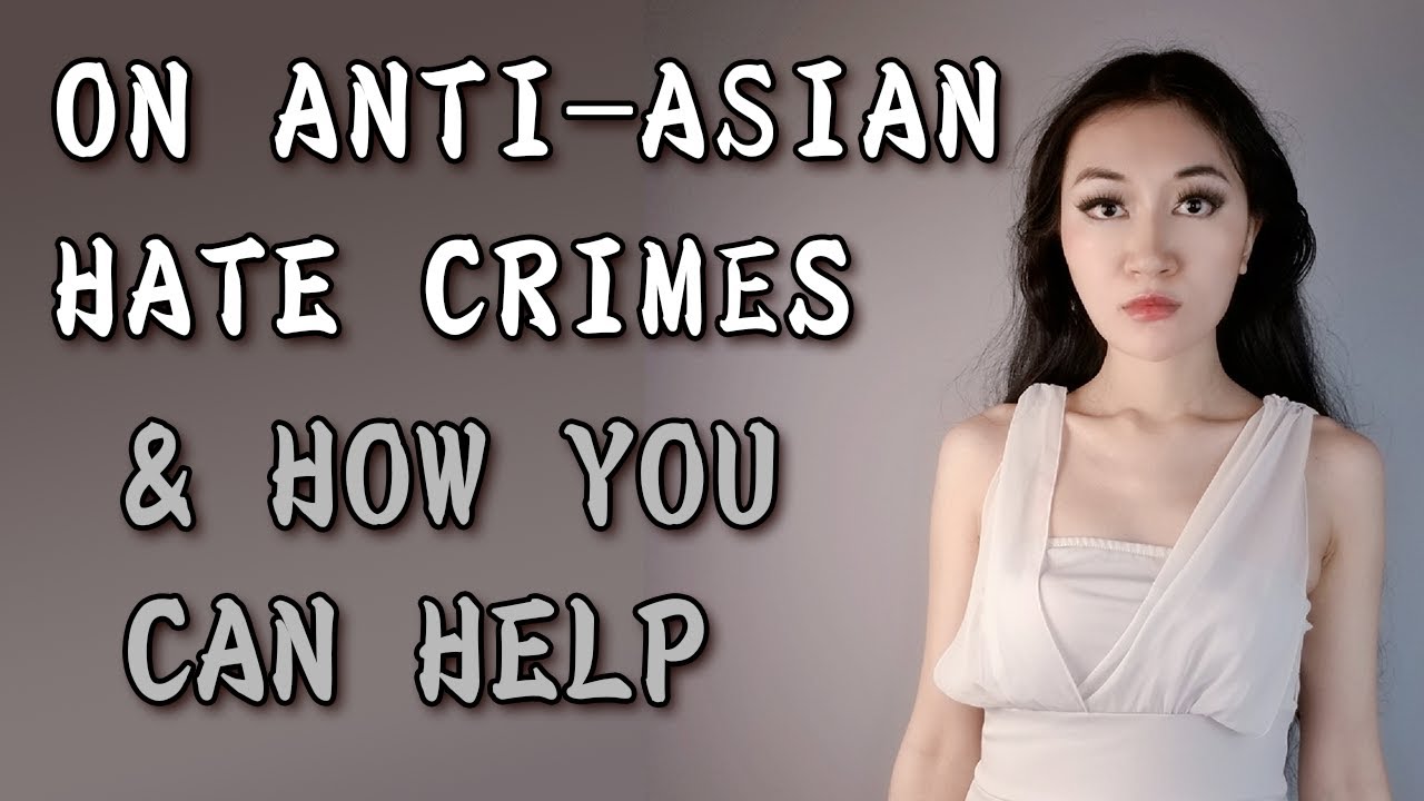 On Anti-Asian Hate Crimes – And How You Can Help #StopAsianHate #StopAAPIHate
