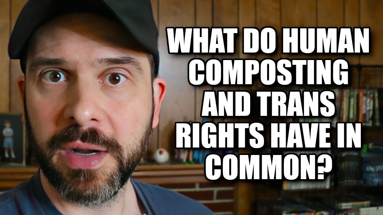 What Do Human Composting and Trans Rights Have in Common?