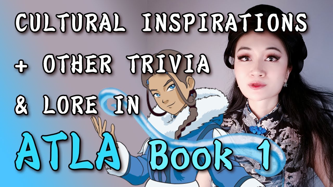 Cultural Inspirations in Avatar: The Last Airbender Book 1 – Water