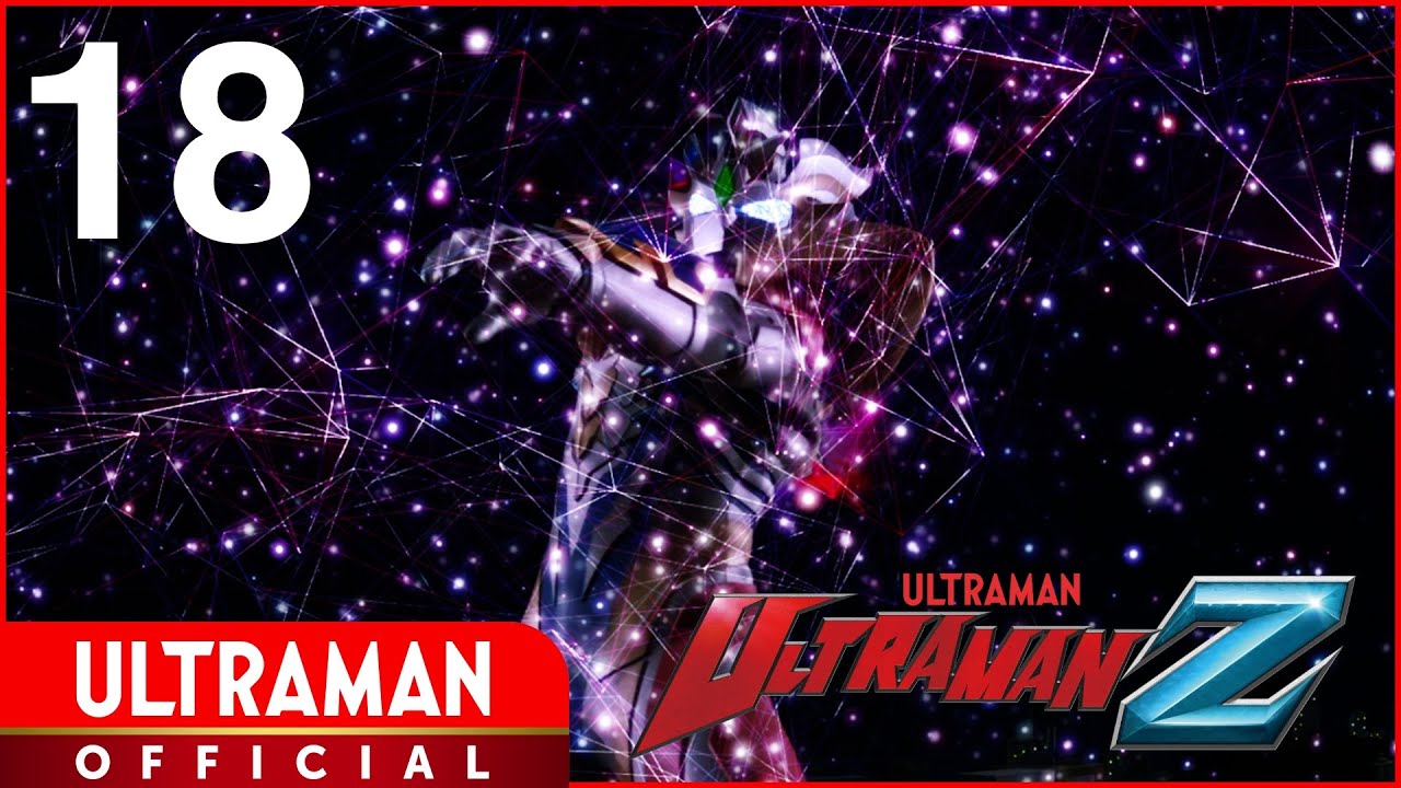 ULTRAMAN Z Episode 18 “Rechallenge from the Year 2020”